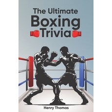 (영문도서) The Ultimate Boxing Trivia: Perfect Trivia Collection for Adults and Children With 200 Boxing... Paperback, Independently Published, English, 9798879385953