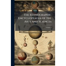 (영문도서)The Iconographic Encyclopeadia of the Arts and Sciences; Volume 3 Paperback, Nabu Press, English, 9781144788436