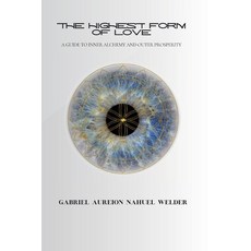 (영문도서)The Form of Love - A Guide to Inner Alchemy & Outer Prosperity Paperback, Aureion Books, English, 9798348288242