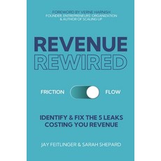 (英文圖書)Revenue Rewired: Identify and Fix the 5 Leaks Costing You Revenue 平裝版, Independently Published, English