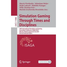 Simulation Gaming Through Times and Disciplines: 50th International Simulation and Gaming Associatio... Paperback, Springer, English, 9783030721312