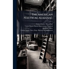 (영문도서)The American Nautical Almanac Hardcover, Hutson Street Press, English, 9781023795777