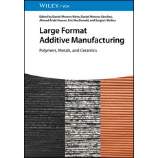 (영문도서)Large Format Additive Manufacturing Hardcover, English, 9783527352968, Wiley-Vch