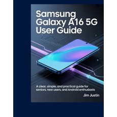 (영문도서)Samsung Galaxy A16 5G User Guide: A clear simple and practical guide for senio... Paperback, Independently Published, English, 9798275880816