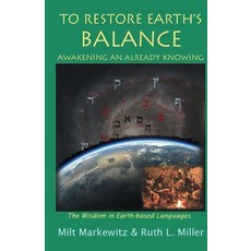 To Restore Earth's Balance: Awakening An Already Knowing Paperback, Portal Center Press, English, 9781936902408