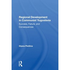 (영문도서) Regional Development In Communist Yugoslavia: Success Failure And Consequences Paperback, Routledge, English, 9780367300906