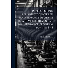(영문도서)Implementing Reliability-centered Maintenance Analysis in a Revised Preventive M... Paperback, Hutson Street Press, English, 9781025095547