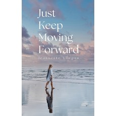 (영문도서) Just Keep Moving Forward Paperback, Book Fairy Publishing, English, 9789916397206