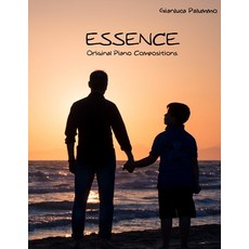(영문도서) Essence: Original piano compositions Paperback, Createspace Independent Pub..., English, 9781721243167