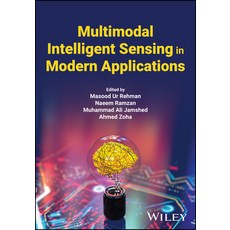 (영문도서) Multimodal Intelligent Sensing in Modern Applications Hardcover, Wiley-IEEE Press, English, 9781394257713