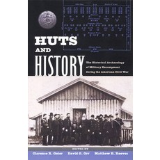 (영문도서)Huts and History: The Historical Archaeology of Military Encampment During the A... Paperback, University Press of Florida, English, 9780813081359
