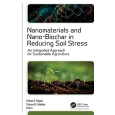 (영문도서) Nanomaterials and Nano-Biochar in Reducing Soil Stress: An Integrated Approach... Hardcover, Apple Academic Press, English, 9781774917077