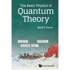 The Basic Physics of Quantum Theory Paperback, World Scientific Publishing Company