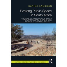 (영문도서) Evolving Public Space in South Africa: Towards Regenerative Space in the Post-Apartheid City Paperback, Routledge, English, 9780367664572