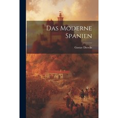 (영문도서) Das Moderne Spanien Paperback, Legare Street Press, English, 9781022114364
