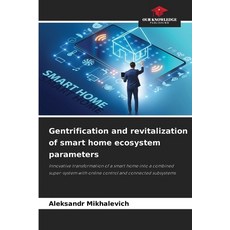 (英文圖書)Gentrification and revitalization of smart home ecosystem parameters 平裝版, Our Knowledge Publishing, English