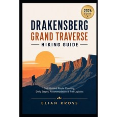(영문도서)Drakensberg Grand Traverse Hiking Guide: Self-Guided Route Planning Daily Stage... Paperback, Independently Published, English, 9798180859105 Independently Published, English, 9798180859105