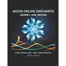 (영문도서)Moon Orchid Sinfonietta for Drum Set and Orchestra sheet music Paperback, Independently Published, English, 9798279024490