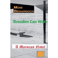 (英文圖書)Dresden Can wait: A Moroccan novel 平裝版, Mois Benarroch, 英文
