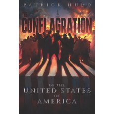 (영문도서) The Conflagration of the United States of America Paperback, Independently Published, English, 9798301135217