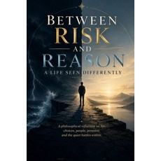 (영문도서)Between Risk and Reason: A Life Seen Differently Paperback, Independently Published, English, 9798184904177