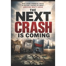 (영문도서)The Next Crash Is Coming: What Every Financial Crisis in History Teaches Us Abou... Paperback, Independently Published, English, 9798199103794