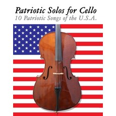 (영문도서)Patriotic Solos for Cello: 10 Patriotic Songs of the U.S.A. Paperback, Marco Musica, English, 9789974937239
