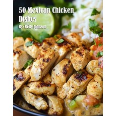 (영문도서) 50 Mexican Chicken Dishes Paperback, Marick Booster, English, 9798348353094