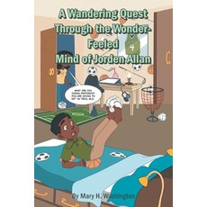 (영문도서)A Wandering Quest Through the Wonder-Feeled Mind of Jorden Allan Paperback, Trilogy Christian Publishing, English, 9798895975268