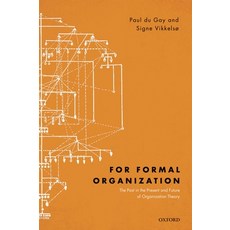(영문도서) For Formal Organization: The Past in the Present and Future of Organization Theory Hardcover, Oxford University Press (UK), English, 9780198705123
