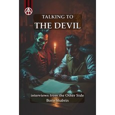(영문도서) Talking to the Devil: an Interview from the Other Side Paperback, Independently Published, English, 9798387037191