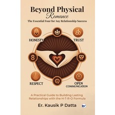(영문도서)Beyond Physical Romance - The Essential Four For Any Relationship Success: "A Pr... Paperback, Clever Fox Publishing, English, 9789367079324