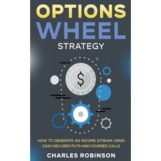 (영문도서) Options Wheel Strategy: How to Generate an Income Stream Using Cash Secured Puts and Covered ... Paperback, Creek Ridge Publishing, English, 9798223207801