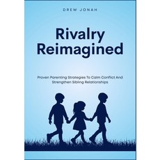 (英文圖書)Rivalry Reimagined: Proven Parenting Strategies To Calm Conflict And Strengthen... 平裝版, Independently Published, 英文