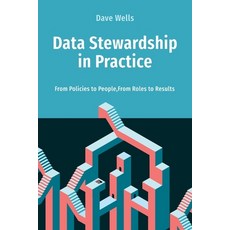 (영문도서)Data Stewardship in Practice: From Policies to People From Roles to Results Paperback, Technics Publications, English, 9798898160258