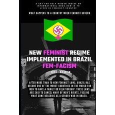 (영문도서)The New Feminist Regime Implemented in Brazil The Fem-Facism: After more than 70... Paperback, Independently Published, English, 9798273426368