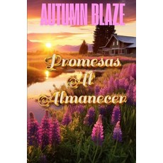 (영문도서) Promises At Sunrise: Spanish Edition Paperback, Independently Published, English, 9798309122219