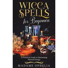 (英文圖書)Wicca Spells for Beginners: a Practical Guide to Harnessing Energy 平裝版, Publishdrive, 英文