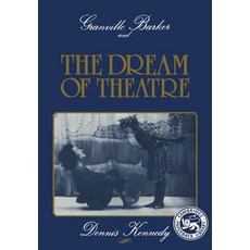 Granville Barker and the Dream of Theatre, Cambridge University Press