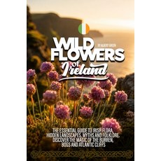 (英文圖書)Wildflowers of Ireland: The Essential Guide to Irish Flora Hidden Landscapes M... 平裝版, Independently Published, 英文