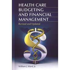 (영문도서) Health Care Budgeting and Financial Management Paperback, Praeger, English, 9781440844287