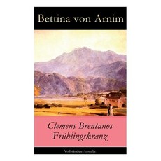 (영문도서) Clemens Brentanos Frühlingskranz Paperback, E-Artnow, English, 9788027315574