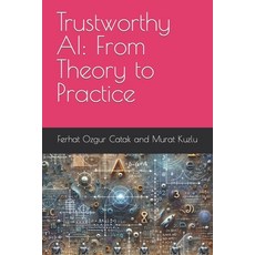 (영문도서) Trustworthy AI: From Theory to Practice Paperback, Independently Published, English, 9798882536793