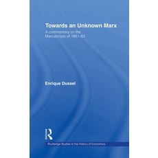 (영문도서)Towards An Unknown Marx: A Commentary on the Manuscripts of 1861-63 Hardcover, Routledge, English, 9780415215459