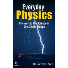 (영문도서) Everyday Physics: Uncovering the Science in the Simple Things Paperback, Independently Published, English, 9798306900544