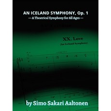 (영문도서) An Iceland Symphony Op. 1: A Theatrical Symphony for All Ages Paperback, Independently Published, English, 9798512427484