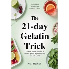 (영문도서)The 21-Day Gelatin Trick: A Simple Natural Approach to Support Healthy Weight L... Paperback, Independently Published, English, 9798276772257