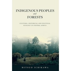 (영문도서) Indigenous Peoples and Forests: Cultural Historical and Political Ecology in Central Africa Paperback, Trans Pacific Press, English, 9781920850289