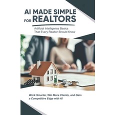 (英文圖書)AI Made Simple for Realtors: Artificial Intelligence Basics That Every Realtor S... 平裝版, Independently Published, 英文