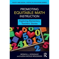 (영문도서)Promoting Equitable Math Instruction: Exploring Elementary Teachers' Stories Paperback, Routledge, English, 9781032987415